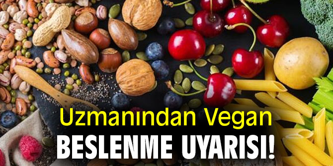  Uzmanından Vegan beslenme uyarısı!
