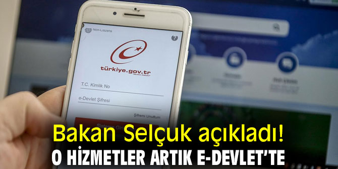 Bakan Selçuk açıkladı! O hizmetler artık e-Devlet’te
