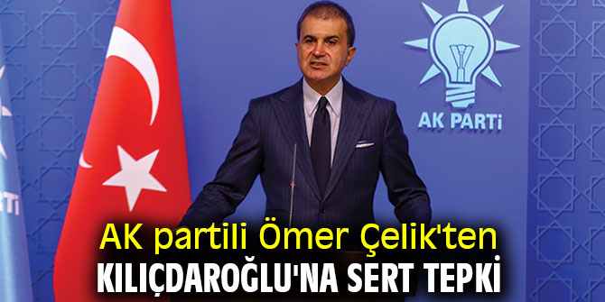 AK partili Çelik'ten Kılıçdaroğlu'na sert tepki