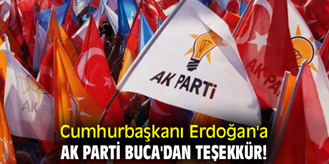 Cumhurbaşkanı Erdoğan'a AK Parti Buca'dan teşekkür!