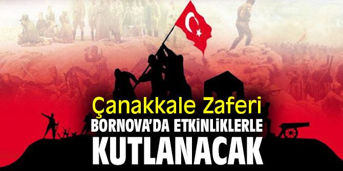 Çanakkale Zaferi Bornova’da etkinliklerle kutlanacak