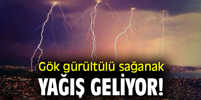 Meteoroloji uyardı! Gök gürültülü sağanak yağış geliyor!