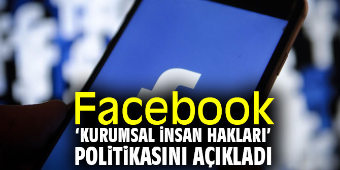 Facebook insan hakları kapsamında rapor yayınlayacak