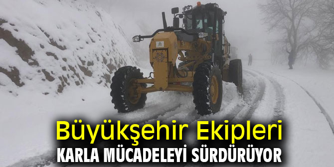 Büyükşehir Ekipleri Karla Mücadeleyi Sürdürüyor