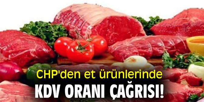 CHP'den et ürünlerinde KDV oranı çağrısı!