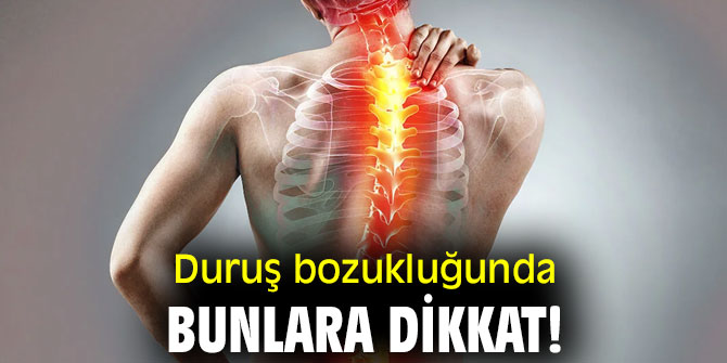 Duruş bozukluğunda bunlara dikkat!