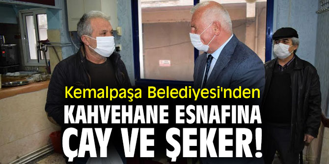 Kemalpaşa Belediyesi'nden kahvehane esnafına Çay ve şeker!