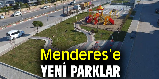 Menderes’e Yeni Parklar