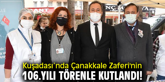 Kuşadası’nda Çanakkale Zaferi'nin 106.yılı törenle kutlandı!