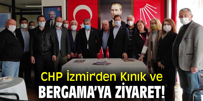 CHP İzmir'den Kınık ve Bergama’ya ziyaret!