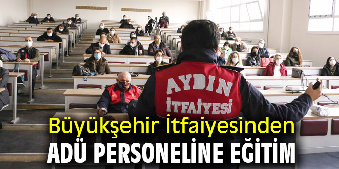 Büyükşehir İtfaiyesinden ADÜ personeline eğitim
