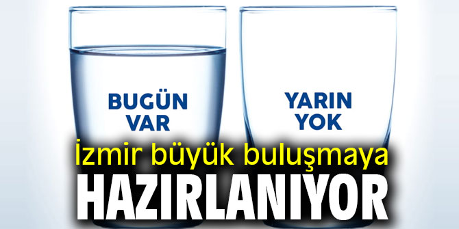 İzmir büyük buluşmaya hazırlanıyor