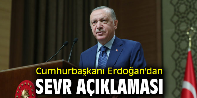 Cumhurbaşkanı Erdoğan'dan Sevr açıklaması