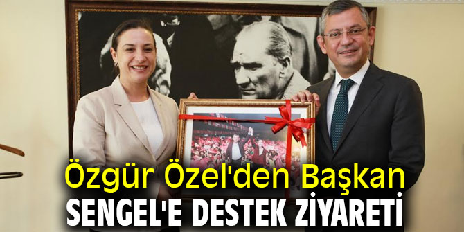 Özgür Özel'den Başkan Sengel'e destek ziyareti