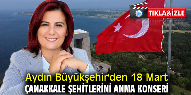 Aydın Büyükşehir'den 18 Mart Çanakkale Şehitlerini Anma Konseri