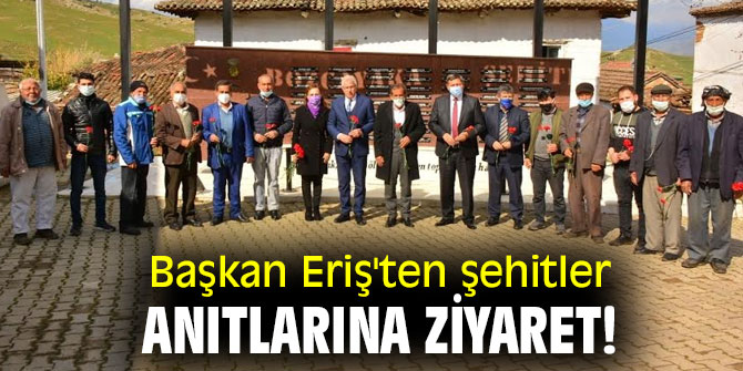 Başkan Eriş'ten şehitler anıtlarına ziyaret!