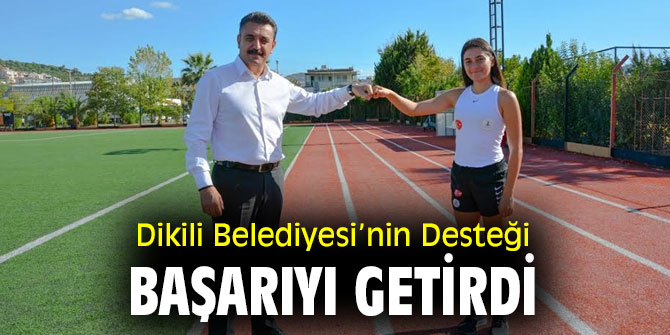 Dikili Belediyesi’nin Desteği Başarıyı Getirdi