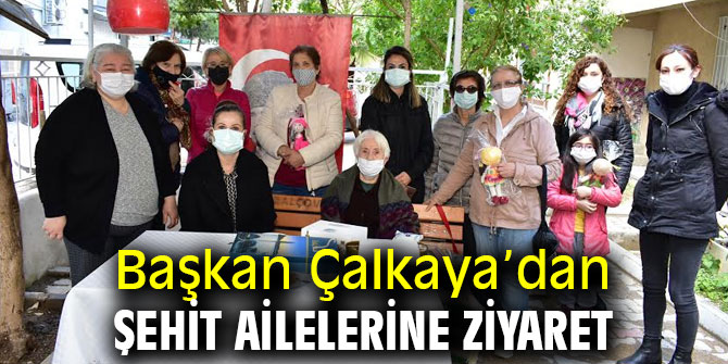 Başkan Çalkaya’dan Şehit Ailelerine Ziyaret