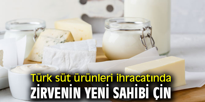 Türk süt ürünleri ihracatında zirvenin yeni sahibi Çin
