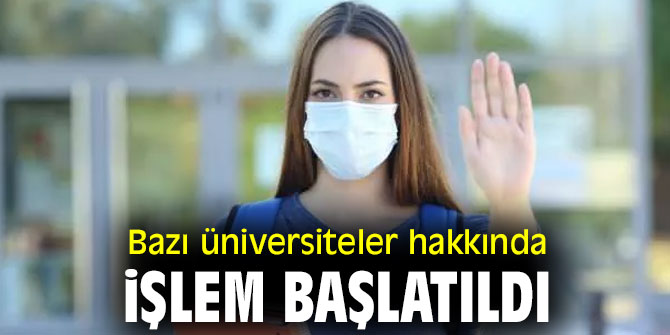 Bazı üniversiteler hakkında işlem başlatıldı!