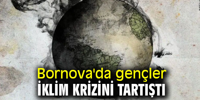 Bornova'da gençler iklim krizini tartıştı