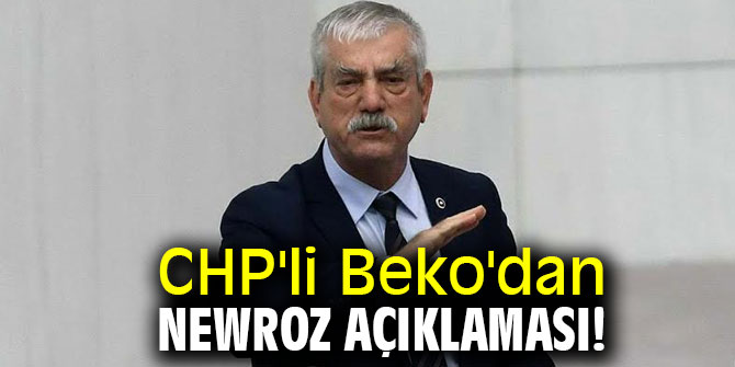 CHP'li Beko'dan Newroz açıklaması!