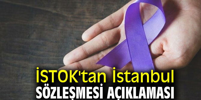 İSTOK'tan İstanbul Sözleşmesi açıklaması