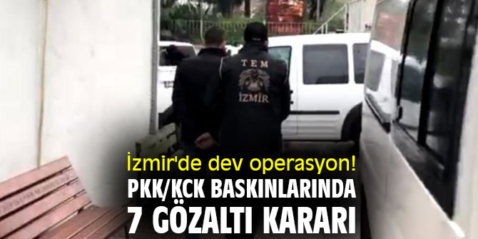 İzmir'de dev operasyon! PKK/KCK baskınlarında 7 gözaltı