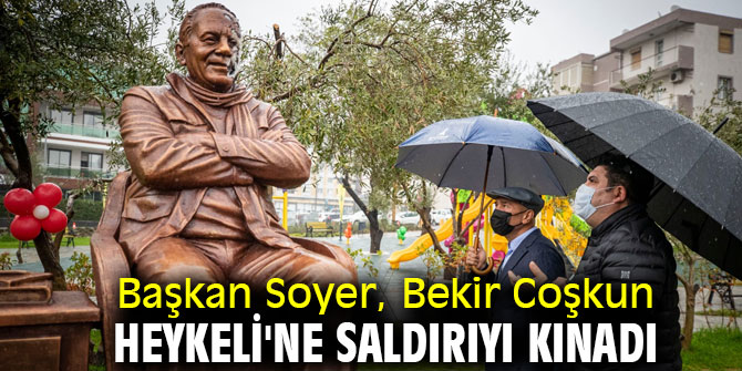 Başkan Soyer, Bekir Coşkun Heykeli'ne saldırıyı kınadı