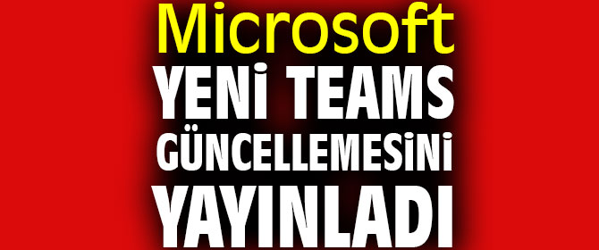 Microsoft Teams güncellemesi eğlence barındırıyor