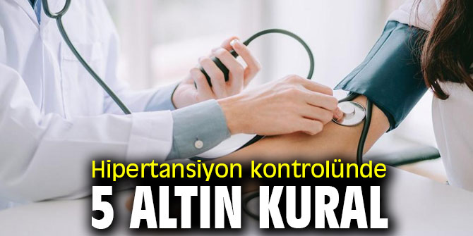 Hipertansiyon kontrolünde 5 altın kural