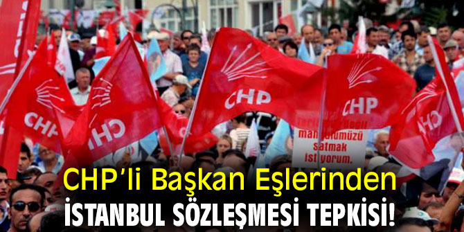 CHP’den İstanbul Sözleşmesi tepkisi!