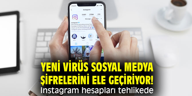 Yeni virüs sosyal medya şifrelerini ele geçiriyor! Instagram hesapları tehlikede