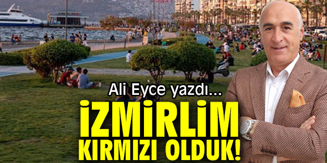 İZMİRLİM KIRMIZI OLDUK!