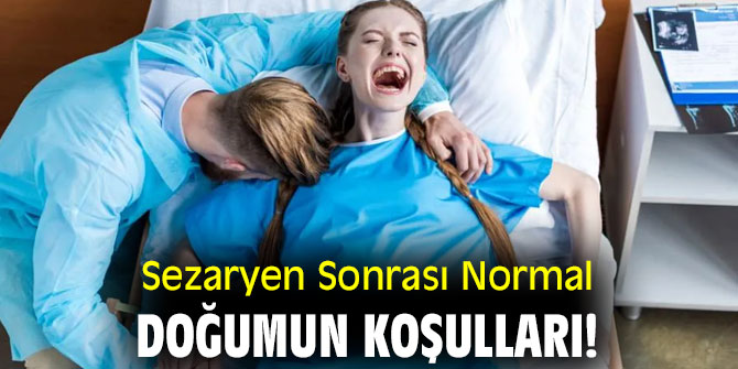 Sezaryen Sonrası Normal Doğumun Koşulları!