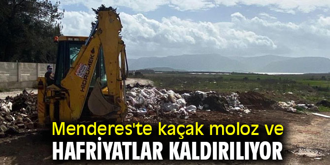 Menderes'te kaçak moloz ve hafriyatlar kaldırılıyor