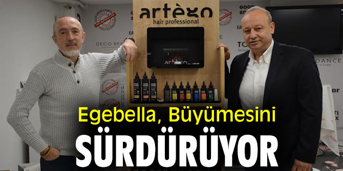 Egebella, Büyümesini Sürdürüyor