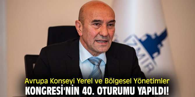 Avrupa Konseyi Yerel ve Bölgesel Yönetimler Kongresi'nin 40. oturumu yapıldı!