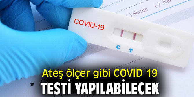 Uzmanı açıkladı! Ateş ölçer gibi COVID 19 testi yapılabilecek