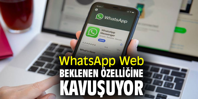 WhatsApp Web artık telefona bağlı olmayacak! 