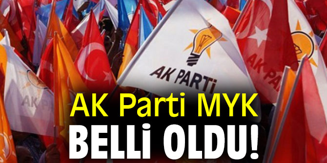 AK Parti MYK belli oldu!