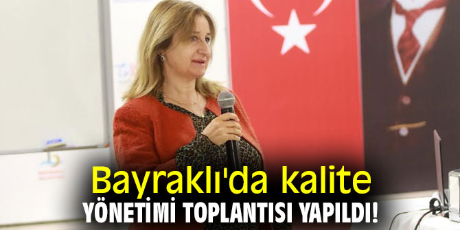 Bayraklı'da kalite yönetimi toplantısı yapıldı