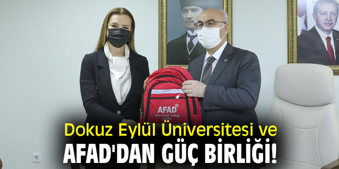 Dokuz Eylül Üniversitesi ve AFAD'dan güç birliği!