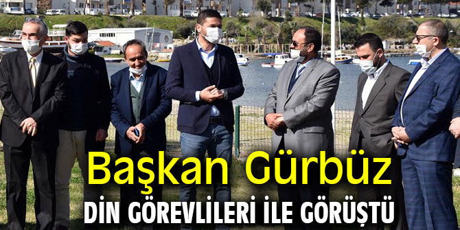 Başkan Gürbüz din görevlileri ile görüştü