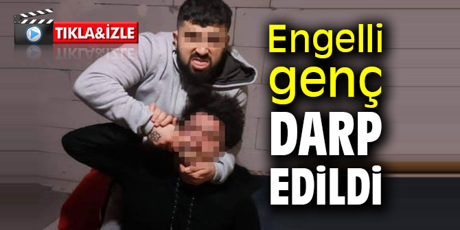 Engelli genç darp edildi