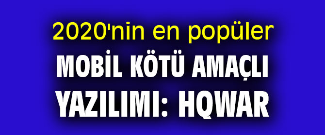 2020'nin en popüler mobil kötü amaçlı yazılımı