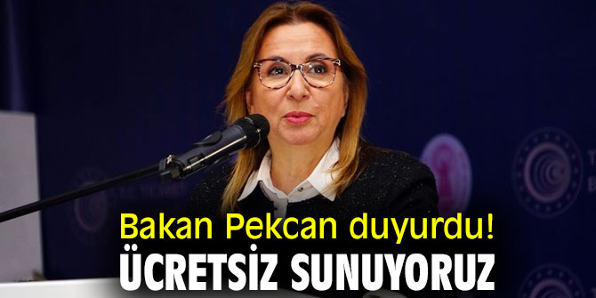Bakan Pekcan duyurdu! Ücretsiz sunuyoruz