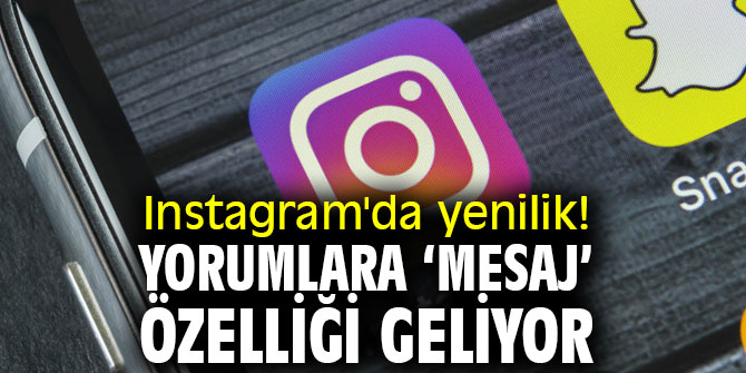 Instagram'da yenilik! Yorumlara ‘mesaj’ özelliği geliyor