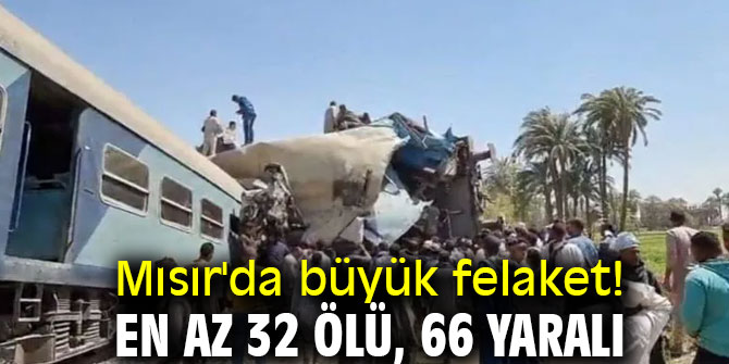 Mısır'da büyük felaket! En az 32 ölü, 66 yaralı