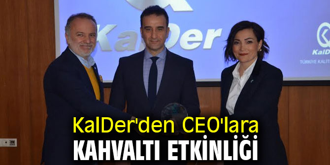 KalDer'den CEO'lara kahvaltı